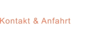 Kontakt & Anfahrt