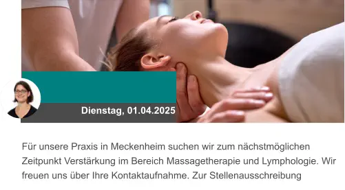 Dienstag, 01.04.2025 Für unsere Praxis in Meckenheim suchen wir zum nächstmöglichen Zeitpunkt Verstärkung im Bereich Massagetherapie und Lymphologie. Wir freuen uns über Ihre Kontaktaufnahme. Zur Stellenausschreibung